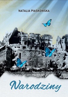 Narodziny, Malbork, Chwytać Motyle, książka, Natalia Piaskowska